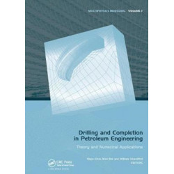 Drilling and Completion in Petroleum Engineering: Theory and Numerical Applications