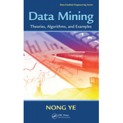 Data Mining: Theories, Algorithms, and Examples