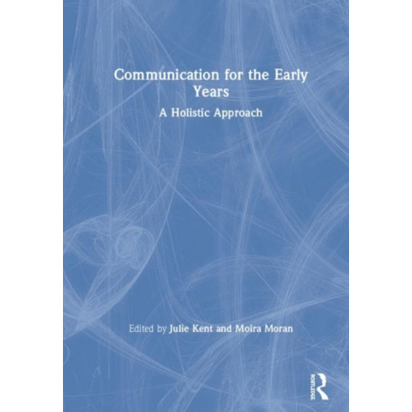 Communication for the Early Years: A Holistic Approach