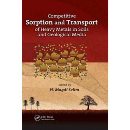 Competitive Sorption and Transport of Heavy Metals in Soils and Geological Media