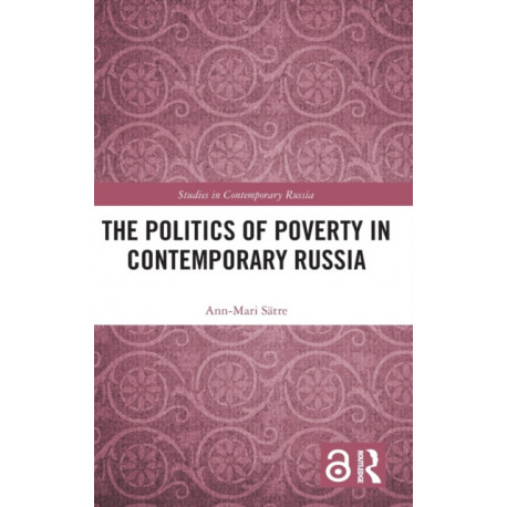 The Politics of Poverty in Contemporary Russia