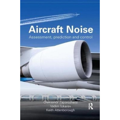 Aircraft Noise: Assessment, Prediction and Control