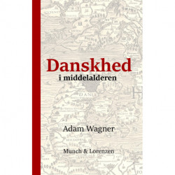 Danskhed i middelalderen: National bevidsthed hos Saxo og i andre danske krøniker