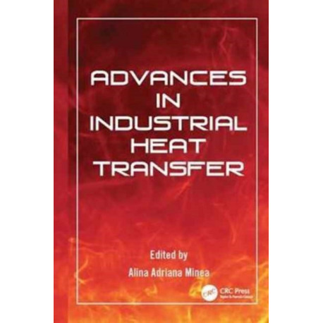 Advances in Industrial Heat Transfer