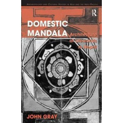 Domestic Mandala: Architecture of Lifeworlds in Nepal