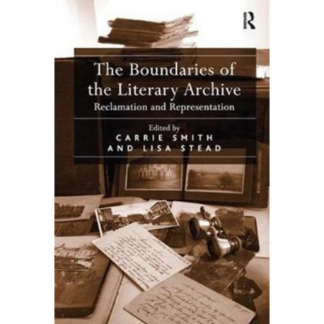 The Boundaries of the Literary Archive: Reclamation and Representation