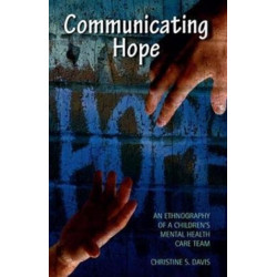 Communicating Hope: An Ethnography of a Children's Mental Health Care Team