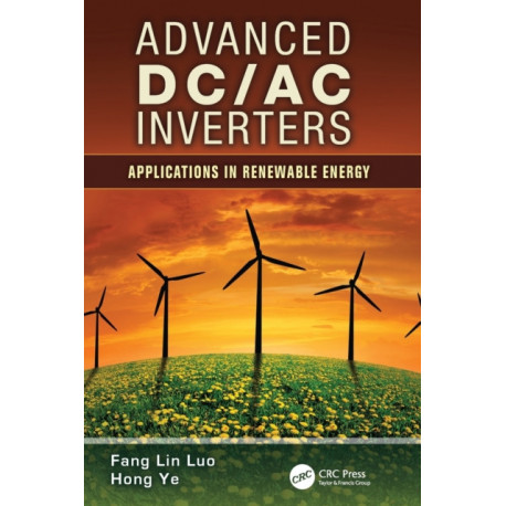 Advanced DC/AC Inverters: Applications in Renewable Energy