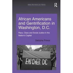 African Americans and Gentrification in Washington, D.C.: Race, Class and Social Justice in the Nation’s Capital