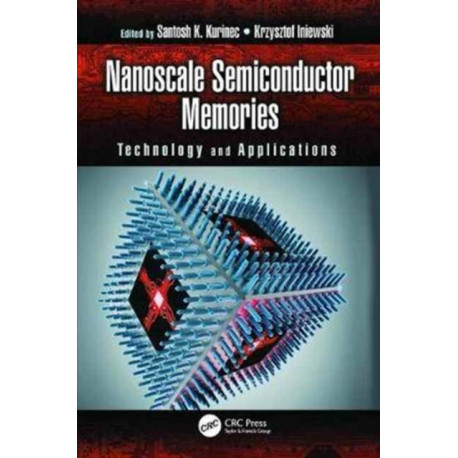 Nanoscale Semiconductor Memories: Technology and Applications