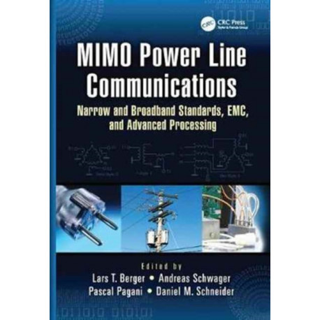 MIMO Power Line Communications: Narrow and Broadband Standards, EMC, and Advanced Processing