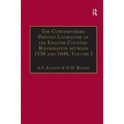 The Contemporary Printed Literature of the English Counter-Reformation between 1558 and 1640: Volume I: Works in Languages other than English