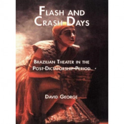 Flash and Crash Days: Brazilian Theater in the Post-Dictatorship Period