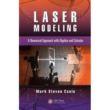 Laser Modeling: A Numerical Approach with Algebra and Calculus