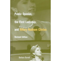 Public Opinion, the First Ladyship, and Hillary Rodham Clinton