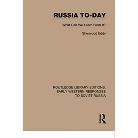 Russia To-Day: What Can We Learn From It?