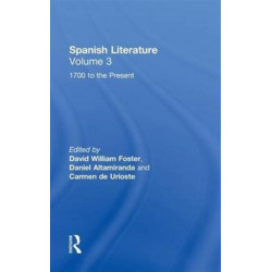 Spanish Literature: A Collection of Essays: From 1700 to the Present (Volume Three)