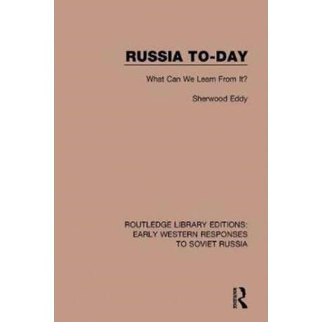 Russia To-Day: What Can We Learn From It?