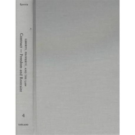 Contract - Freedom and Restraint: Liberty, Property, and the Law