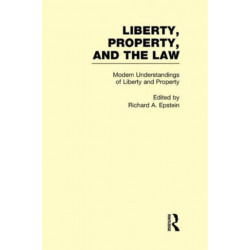 Modern Understandings of Liberty and Property: Liberty, Property, and the Law