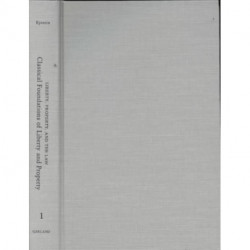 Classical Foundations of Liberty and Property: Liberty, Property, and the Law