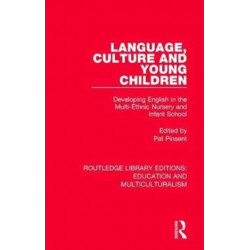 Language, Culture and Young Children: Developing English in the Multi-ethnic Nursery and Infant School