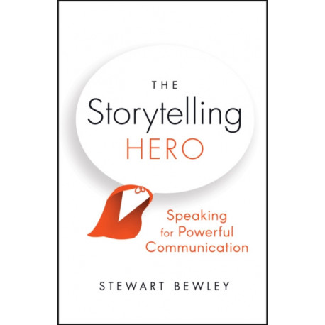The Storytelling Hero: Speaking for Powerful Communication