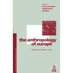 The Anthropology of Europe: Identities and Boundaries in Conflict