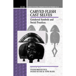 Carved Flesh / Cast Selves: Gendered Symbols and Social Practices