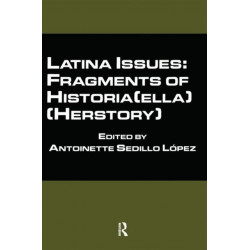Latina Issues: Fragments of Historia(ella) (Herstory)