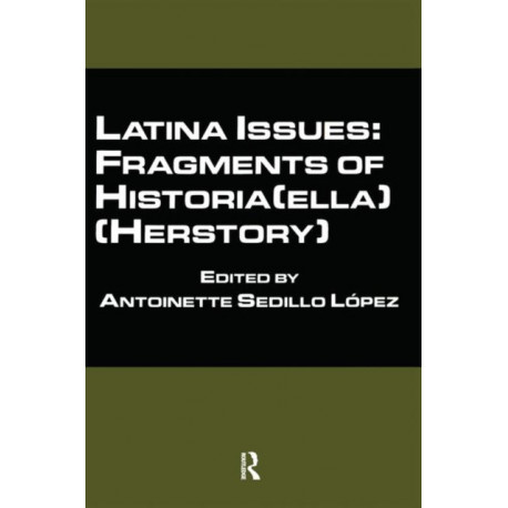 Latina Issues: Fragments of Historia(ella) (Herstory)
