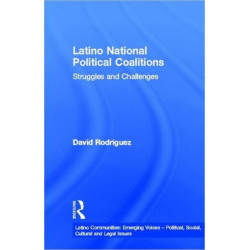 Latino National Political Coalitions: Struggles and Challenges