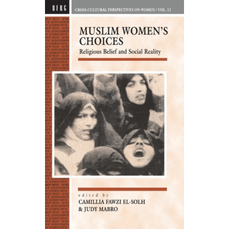 Muslim Women's Choices: Religious Belief and Social Reality