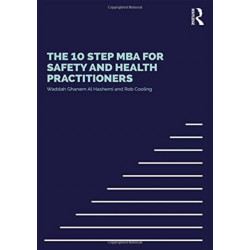 The 10 Step MBA for Safety and Health Practitioners