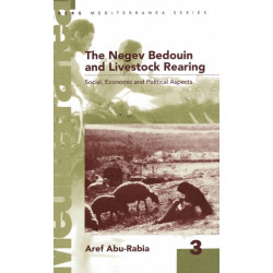 The Negev Bedouin and Livestock Rearing: Social, Economic and Political Aspects