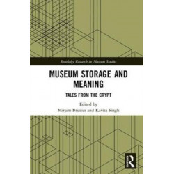 Museum Storage and Meaning: Tales from the Crypt