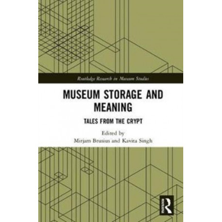 Museum Storage and Meaning: Tales from the Crypt
