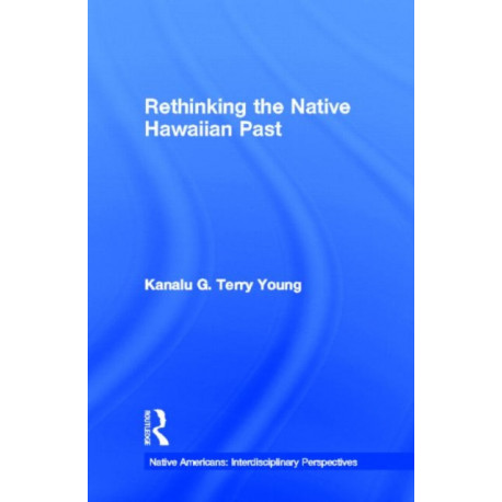 Rethinking the Native Hawaiian Past