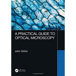 A Practical Guide to Optical Microscopy