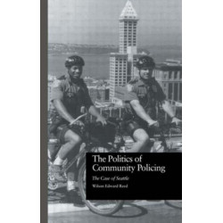 The Politics of Community Policing: The Case of Seattle