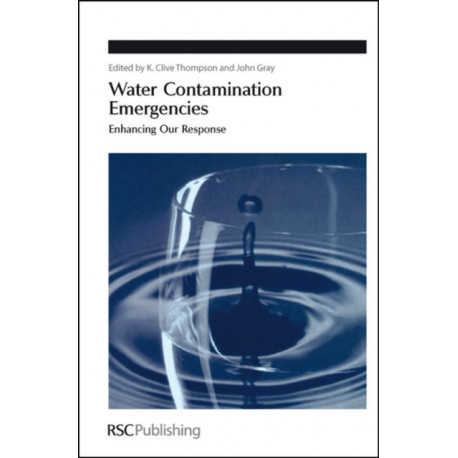 Water Contamination Emergencies: Enhancing our Response