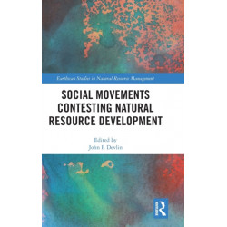 Social Movements Contesting Natural Resource Development