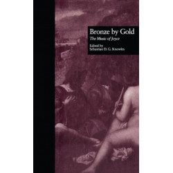 Bronze by Gold: The Music of Joyce
