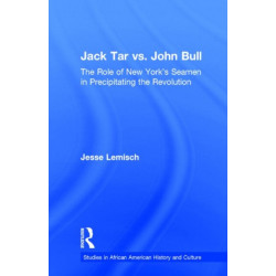 Jack Tar vs. John Bull: The Role of New York's Seamen in Precipitating the Revolution