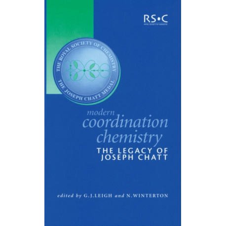 Modern Coordination Chemistry: The Legacy of Joseph Chatt