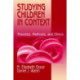 Studying Children in Context: Theories, Methods, and Ethics