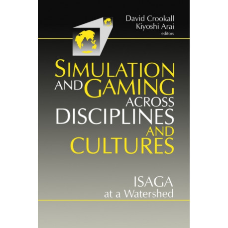 Simulations and Gaming across Disciplines and Cultures: ISAGA at a Watershed