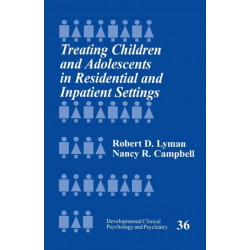 Treating Children and Adolescents in Residential and Inpatient Settings