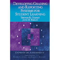 Developing Grading and Reporting Systems for Student Learning