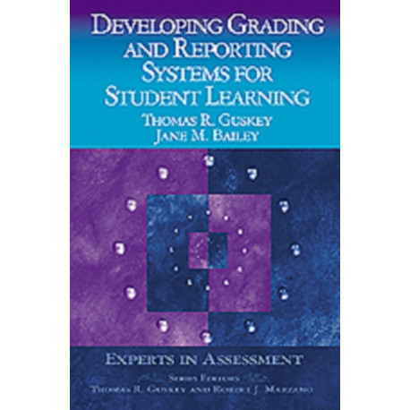 Developing Grading and Reporting Systems for Student Learning